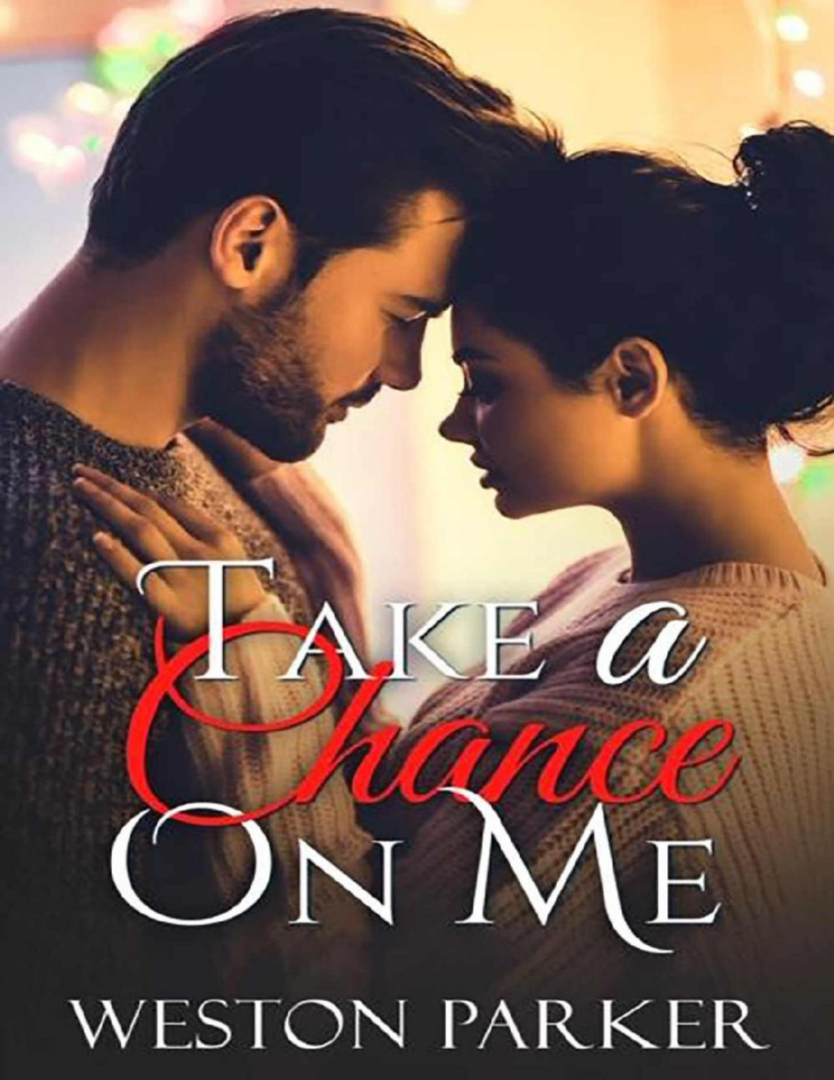 Take A Chance On Me A Single Father Romance Weston Parker