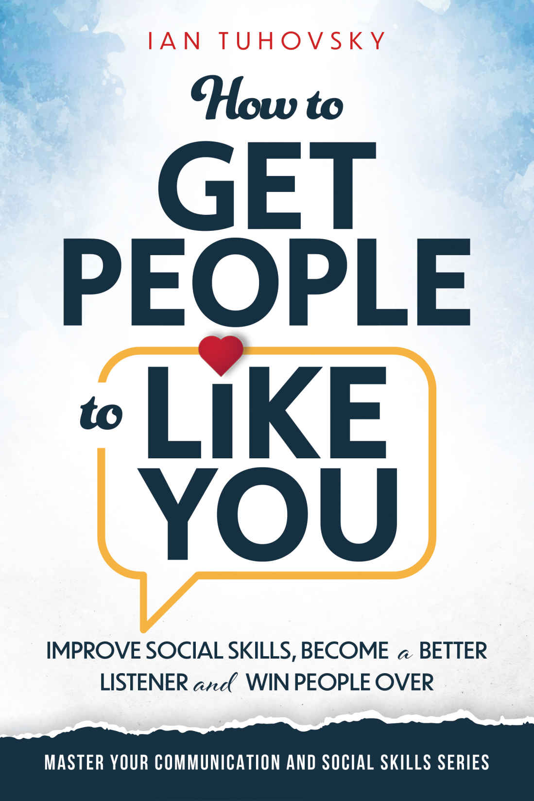 How To Get People To Like You Ian Tuhovsky Sky Rodio Nuttall