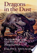 Dragons In The Dust The Paleobiology Of The Giant Monitor Lizard Megalania Ralph E Molnar