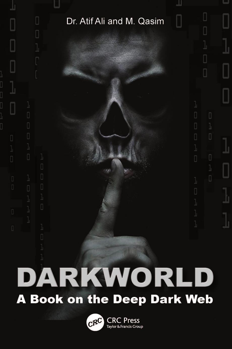 Dark World A Book On The Deep Dark Web 1st Edition Atif Ali