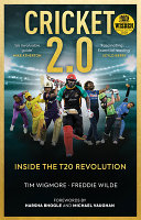 Cricket 2 0 Inside The T20 Revolution Tim Wigmore Freddie Wilde