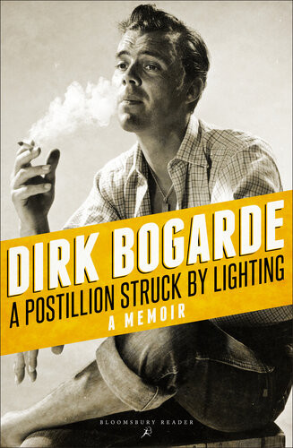 A Postillion Struck By Lightning A Memoir Dirk Bogarde