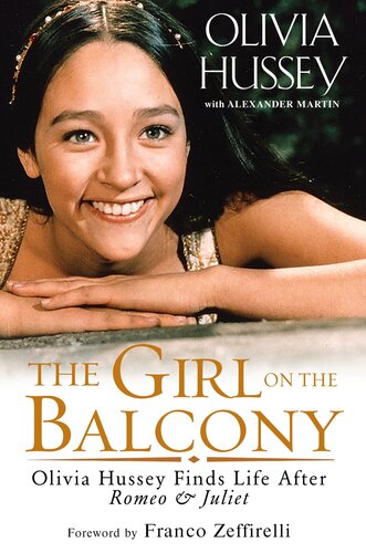 The Girl On The Balcony Olivia Hussey Finds Life After Romeo And Juliet Illustrated Olivia Hussey