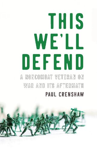 This Well Defend A Noncombat Veteran On War And Its Aftermath Paul Crenshaw