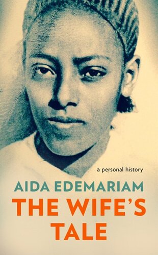 The Wifes Tale A Personal History Aida Edemariam