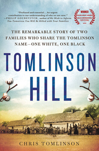 Tomlinson Hill The Remarkable Story Of Two Families Who Share The Tomlinson Name One White One Black Chris Tomlinson