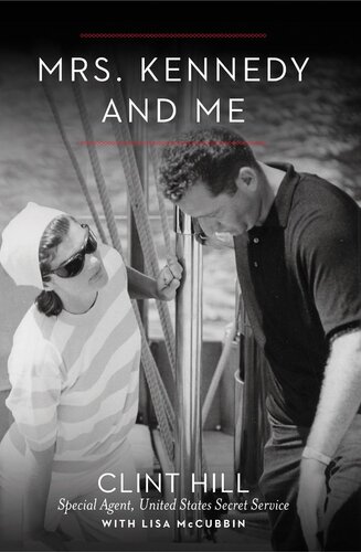 Mrs Kennedy And Me An Intimate Memoir Clint Hill Lisa Mccubbin