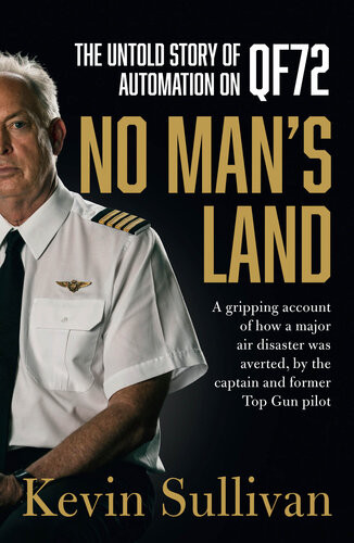 No Mans Land The Untold Story Of Automation And Qf72 Kevin Sullivan