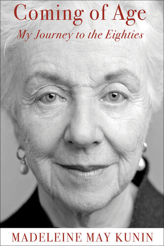 Coming Of Age My Journey To The Eighties A Memoir Madeleine Kunin
