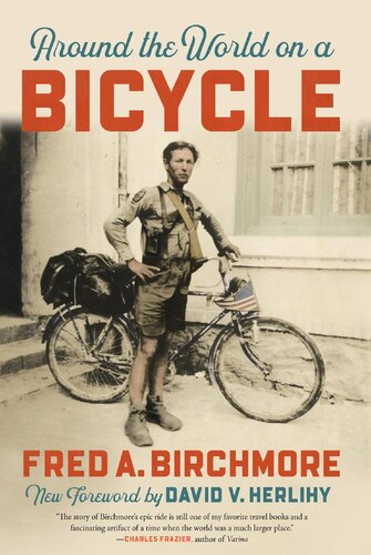 Around The World On A Bicycle Fred A Birchmore David V Herlihy