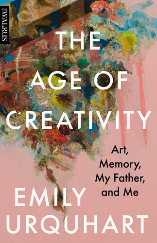 The Age Of Creativity Art Memory My Father And Me Emily Urquhart