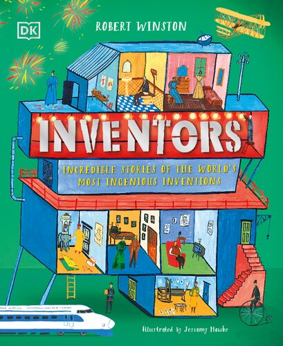 Inventors Incredible Stories Of The Worlds Most Ingenious Inventions Robert Winston Jessamy Hawke