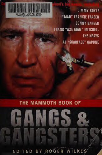 The Mammoth Book Of Gangs And Gangsters Roger Wilkes
