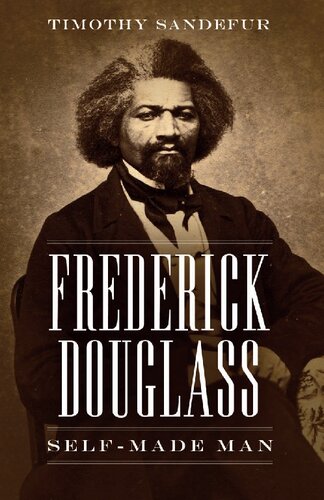 Frederick Douglass Selfmade Man Timothy Sandefur