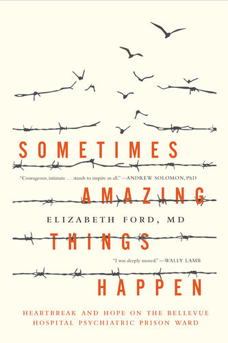 Sometimes Amazing Things Happen Life On The Bellevue Prison Ward Elizabeth Ford