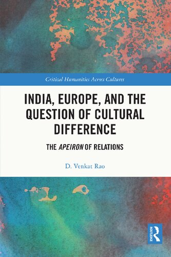 India Europe And The Question Of Cultural Difference The Apeiron Of Relations 1st Edition D Venkat Rao