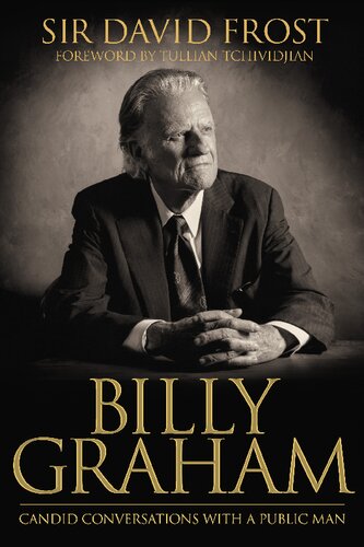 Billy Graham Candid Conversations With A Public Man David Frost