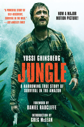 Jungle Movie Tiein Edition A Harrowing True Story Of Survival In The Amazon Yossi Ghinsberg Greg Mclean