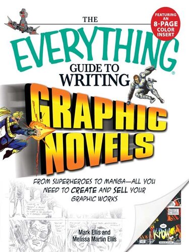 The Everything Guide To Writing Graphic Novels From Superheroes To Mangaall You Need To Start Creating Your Own Graphic Works Mark Ellis
