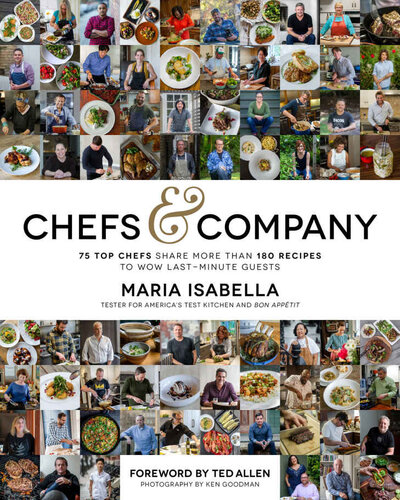 Chefs Company 75 Top Chefs Share More Than 180 Recipes To Wow Lastminute Guests Maria Isabella