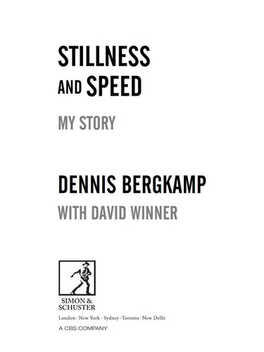 Stillness And Speed My Story Dennis Bergkamp David Winner