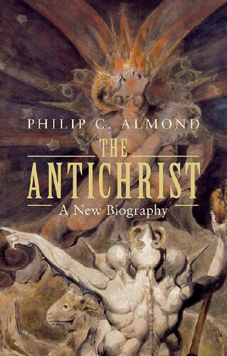 The Antichrist A New Biography Philip C Almond