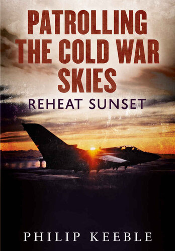Patrolling The Cold War Skies Reheat Sunset Philip Keeble