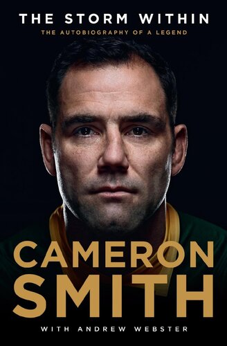 The Storm Within The Autobiography Of A Legend Cameron Smith Andrew Webster