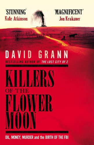 Killers Of The Flower Moon The Osage Murders And The Birth Of The Fbi David Grann