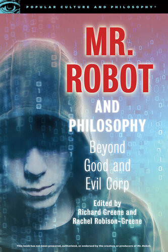 Mr Robot And Philosophy Beyond Good And Evil Corp Richard Greene
