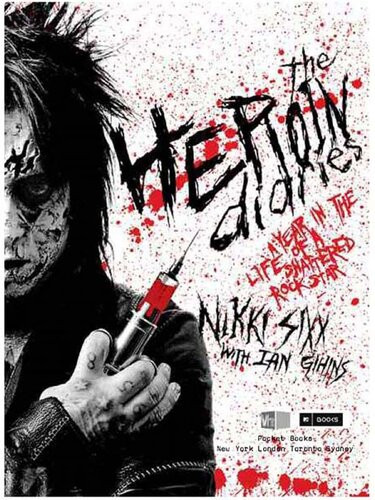 The Heroin Diaries A Year In The Life Of A Shattered Rock Star Nikki Sixx