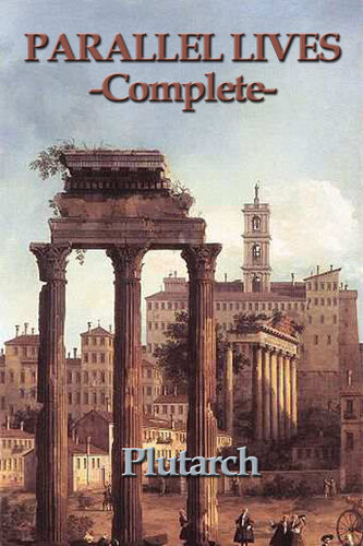 Parallel Lives Complete Plutarch