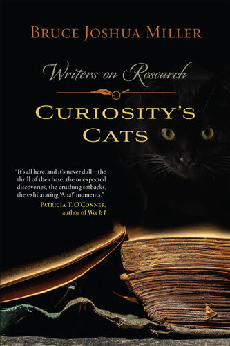 Curiositys Cats Writers On Research Bruce Joshua Miller