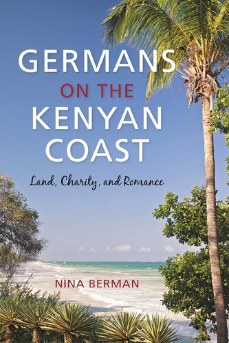 Germans On The Kenyan Coast Land Charity And Romance Nina Berman