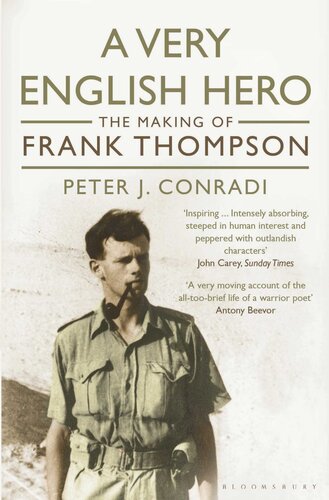 A Very English Hero The Making Of Frank Thompson Peter J Conradi