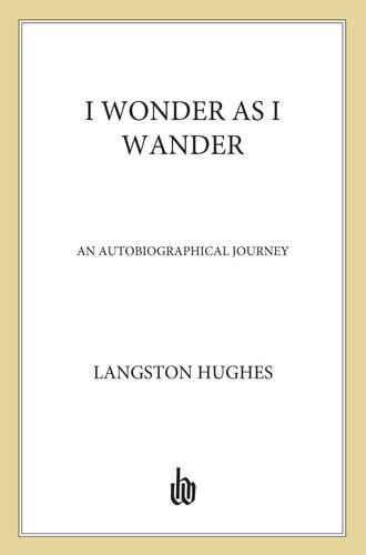 I Wonder As I Wander An Autobiographical Journey Langston Hughes Arnold Rampersad