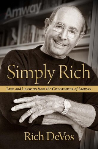 Simply Rich Life And Lessons From The Cofounder Of Amway A Memoir Rich Devos