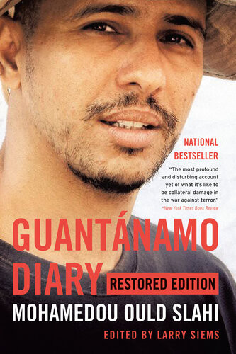 Guantanamo Diary Mohamedou Ould Slahi Larry Siems