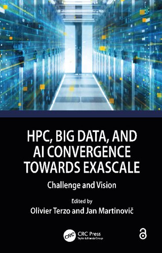 Hpc Big Data And Ai Convergence Towards Exascale Challenge And Vision 1st Edition Olivier Terzo
