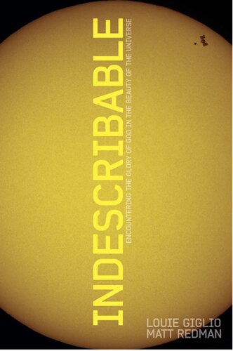 Indescribable Encountering The Glory Of God In The Beauty Of Louie Giglio Matt Redman