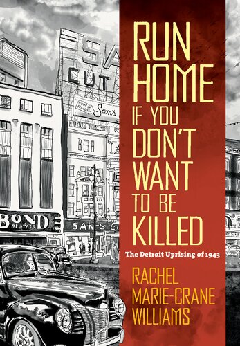 Run Home If You Dont Want To Be Killed The Detroit Uprising Of 1943 Rachel Williams