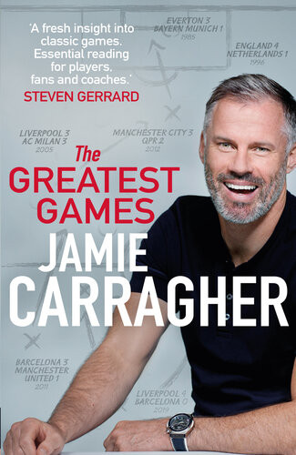 The Greatest Games Jamie Carragher