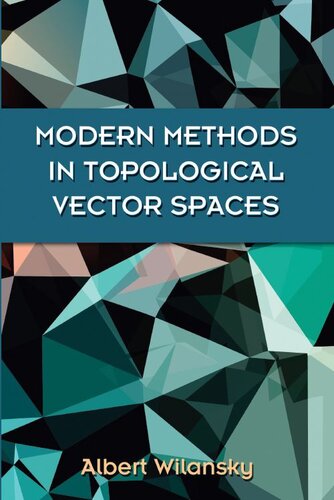 Modern Methods In Topological Vector Spaces Albert Wilansky