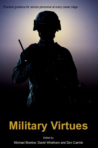 Military Virtues 1 Issues In Military Ethics Illustrated Michael Skerker Editor