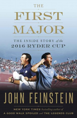 The First Major The Inside Story Of The 2016 Ryder Cup John Feinstein