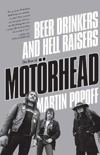 Beer Drinkers And Hell Raisers The Rise Of Motrhead Martin Popoff