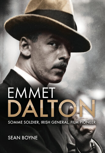 Emmet Dalton Somme Soldier Irish General Film Pioneer Sean Boyne