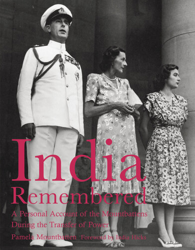 India Remembered A Personal Account Of The Mountbattens During The Transfer Of Power India Hicks