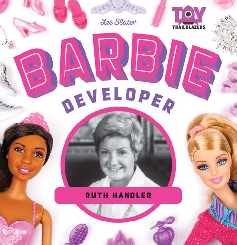 Barbie Developer Ruth Handler Lee Slater
