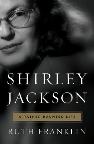 Shirley Jackson A Rather Haunted Life Illustrated Ruth Franklin